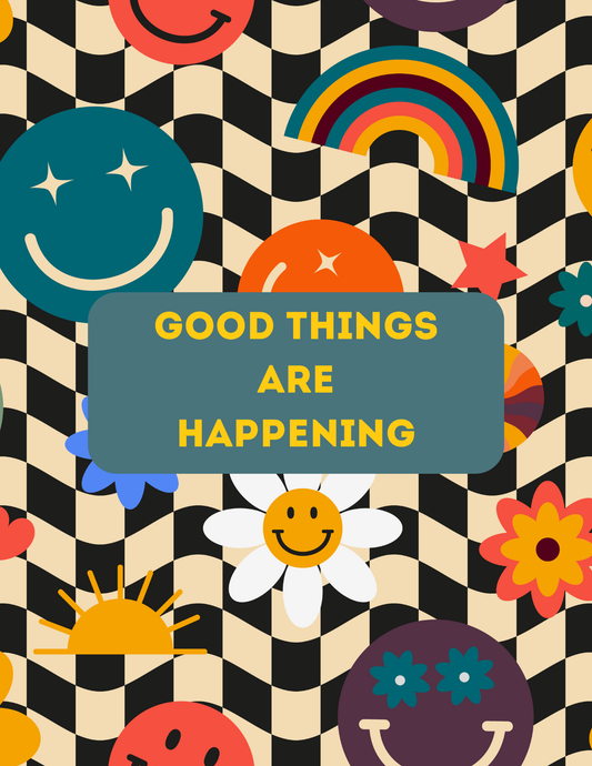Good Things Are Happening Journal